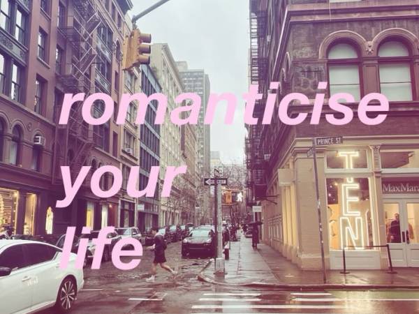 “Romanticizing Your Ordinary&nbsp;Life”